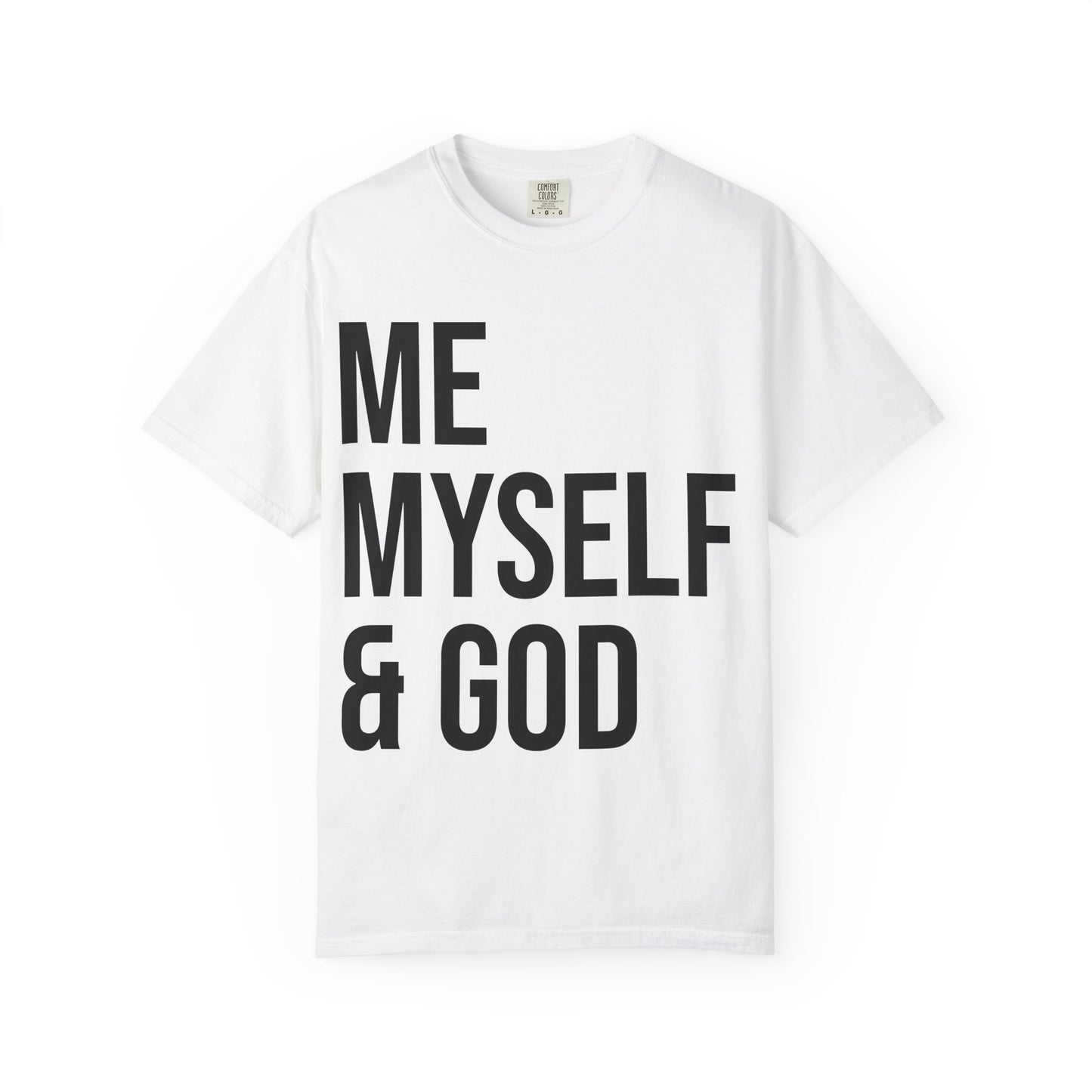 ME MYSELF & GOD | Spiritual Awareness T-shirt