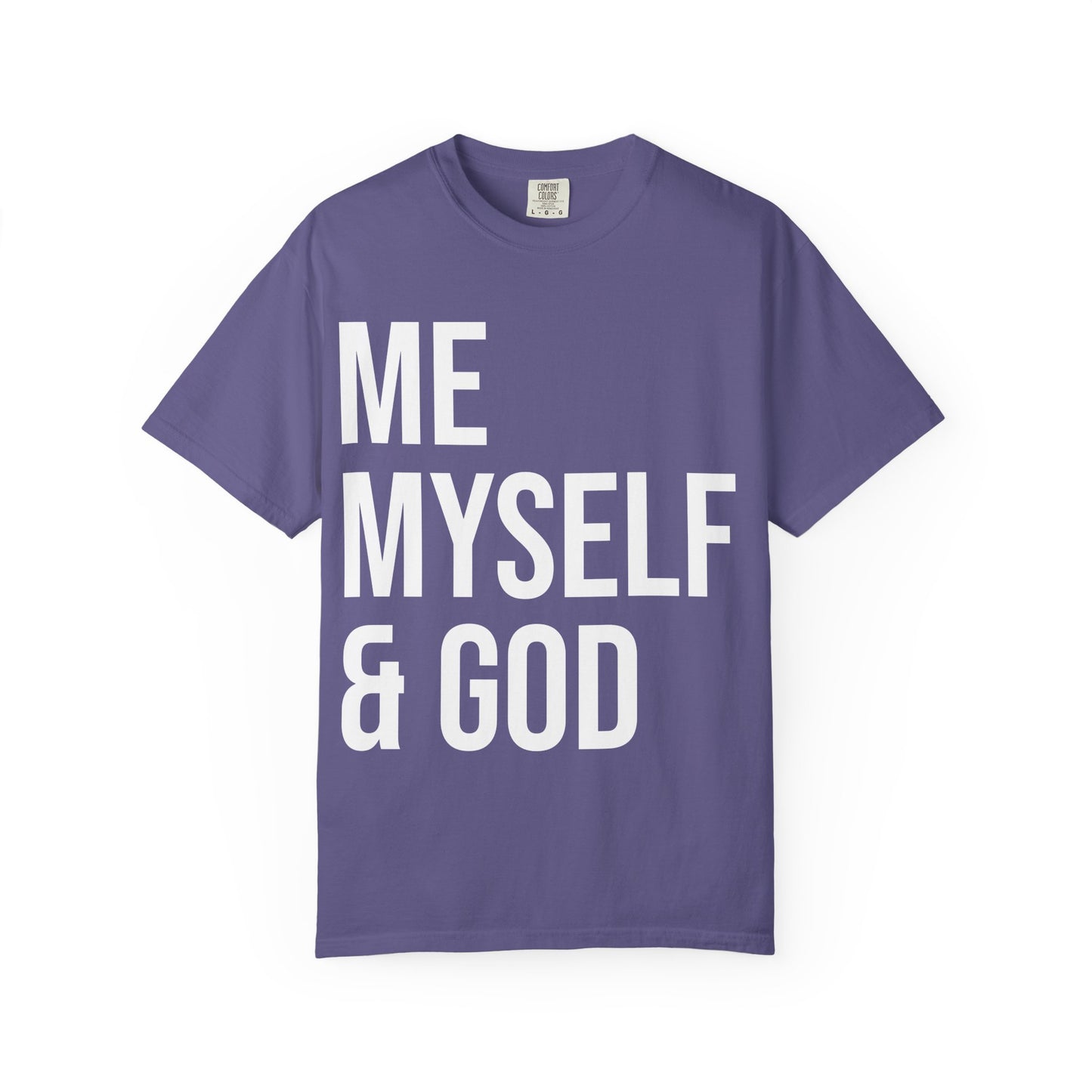 ME MYSELF & GOD | Spiritual Awareness T-shirt