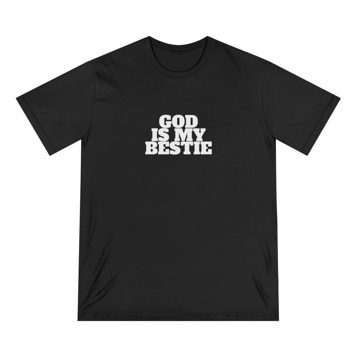 GOD IS MY BESTIE | Organic T-Shirt