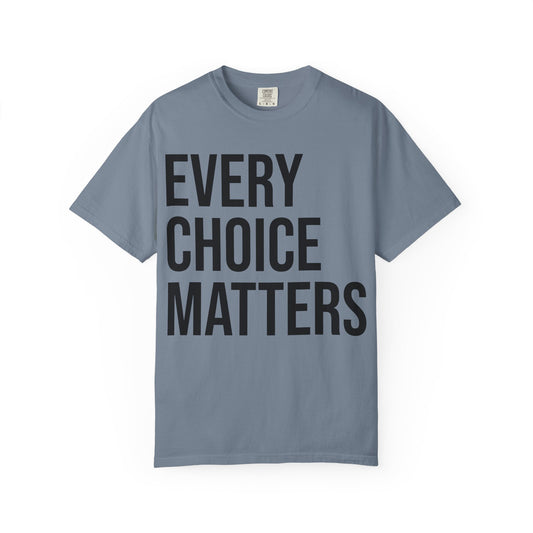 EVERY CHOICE MATTERS | HELLO SOUL Spiritual Awareness T-shirt