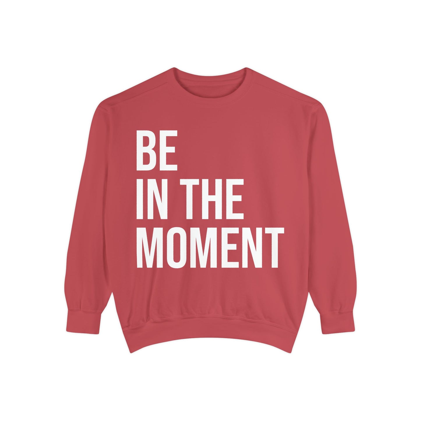 BE IN THE MOMENT | HELLO SOUL Graphic Sweatshirt, Mindfulness Text Crewneck