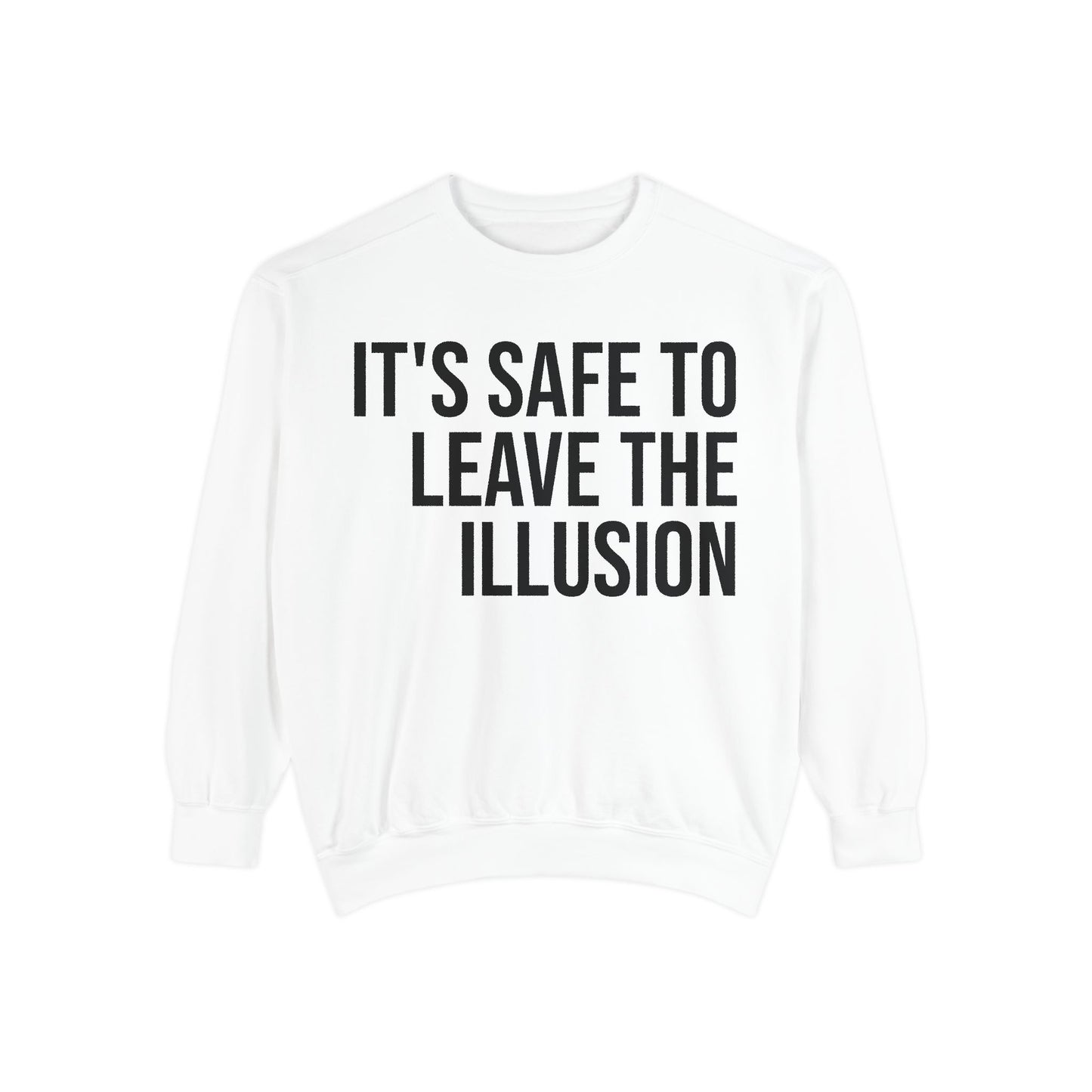 LEAVE THE ILLUSION | HELLO SOUL Graphic Sweatshirt, Mindfulness Text Crewneck