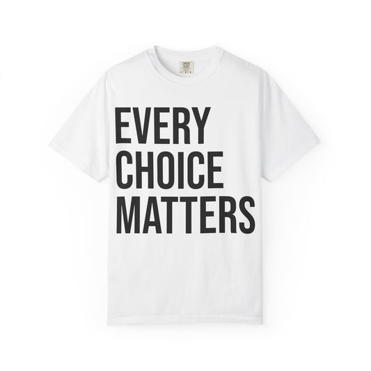 EVERY CHOICE MATTERS | HELLO SOUL Spiritual Awareness T-shirt
